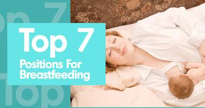 The Art of Nursing: Top 7 Positions for Breastfeeding