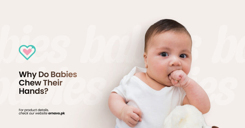 Why Do Babies Chew Their Hands